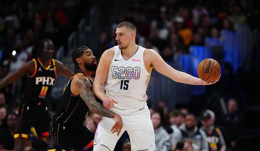 四川队鏖战江苏队，约基奇扛起全队